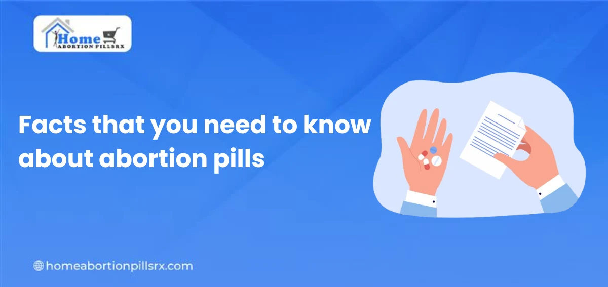 Facts that you need to know about abortion pills
