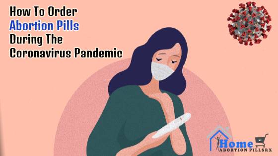 How To Order Abortion Pills During The Coronavirus Pandemic