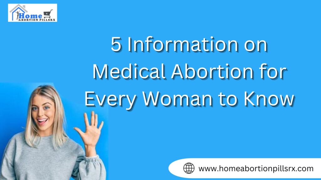 5 Information on Medical Abortion for Every Woman to Know