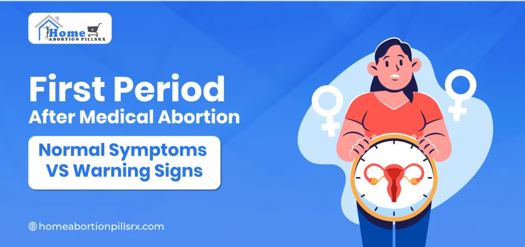 First Period After Medical Abortion: Normal Symptoms vs Warning Signs