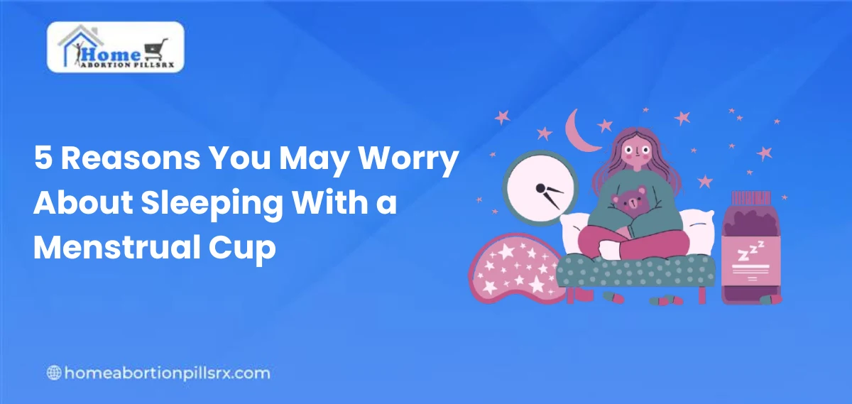 5 Reasons You May Worry About Sleeping With a Menstrual Cup